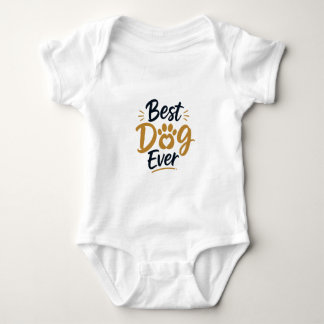 Best Dog Ever Funny Dog Lover T-Shirt Baby Bodysuit