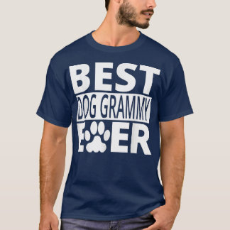 Best Dog Grammy Ever  Dog Grandma Gifts  T-Shirt