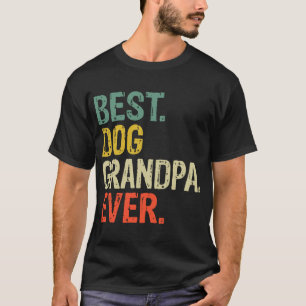 Best Dog Grandpa Ever Doggy Daddy Lover Funny T-Shirt