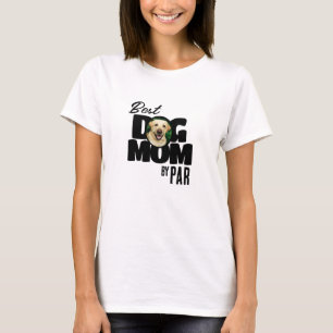 Best Dog Mom by Par Photo Golf  T-Shirt