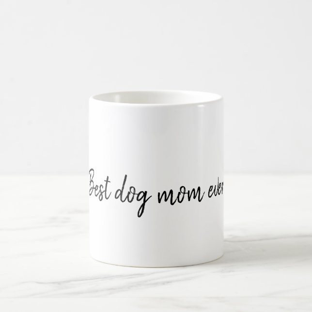 Best Dog Mom Coffee Mug (Center)