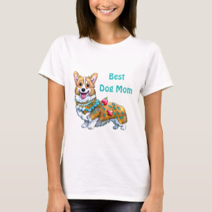 Best Dog Mom Corgi for  a positive mood   T-Shirt