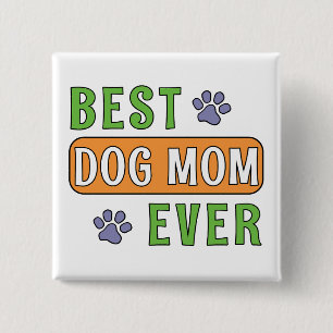 Best Dog Mom Ever 2 Inch Square Button