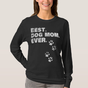 Best Dog Mom Ever Best Gift For Mather - Dog Lover T-Shirt