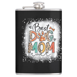 Best Dog Mom Ever Bleached Mother's Day Dog Mommy  Hip Flask