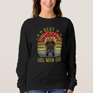 Best Dog Mom Ever Boxer Mother's Day  1 Sweatshirt