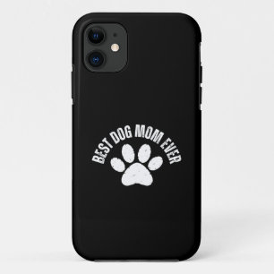 BEST DOG MOM EVER iPhone 11 CASE