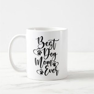 Best Dog Mom Ever Coffee Mug