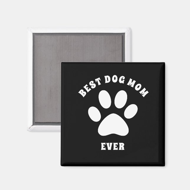 Best Dog Mom Ever Custom Text Personalized Magnet (Front/Back)