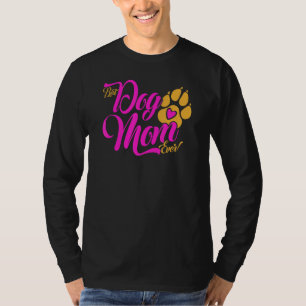 Best Dog Mom Ever Dogs paw print with heart T-Shirt