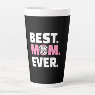 Best Dog Mom Ever English Bulldog Lover Latte Mug
