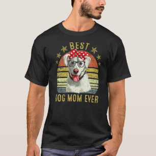 Best Dog Mom Ever Labrador Retriever Mother's Day T-Shirt