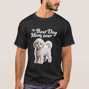 Best Dog Mom Ever  Maltipoo T-Shirt