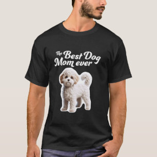 Best Dog Mom Ever Maltipoo T-Shirt