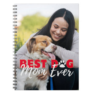 Best Dog Mom Ever Modern Custom Photo Notebook