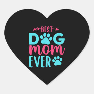Best Dog Mom Ever Mother Heart Sticker