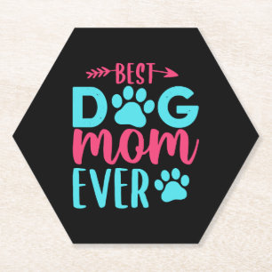Best Dog Mom Ever Mother Paper Coaster