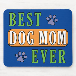 Best Dog Mom Ever   Mouse Pad