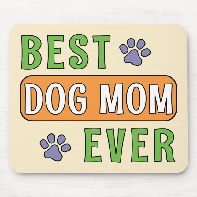 Best Dog Mom Ever    Mouse Pad (Front)