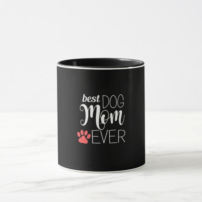 Best Dog Mom Ever Mug (Center)