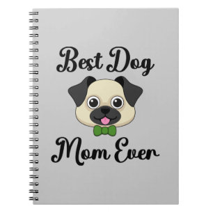 Best Dog Mom Ever Notebook