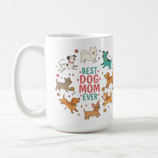 Best Dog Mom Ever Pet Mom Giftful Mug