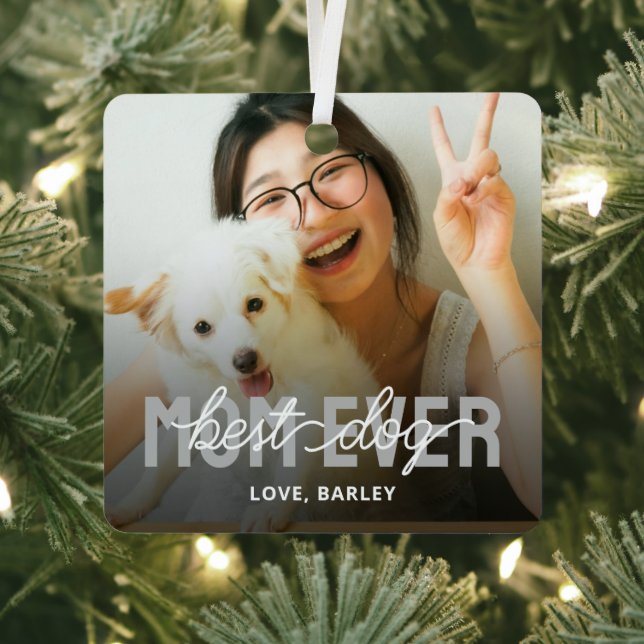 Best Dog Mom Ever Pet Photo Metal Ornament (Insitu)