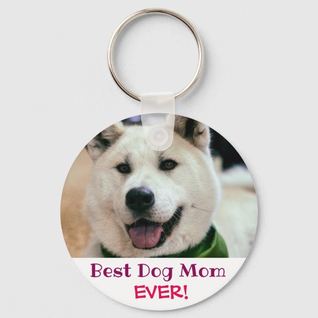 Best Dog Mom Ever Photo Keychain (Front)