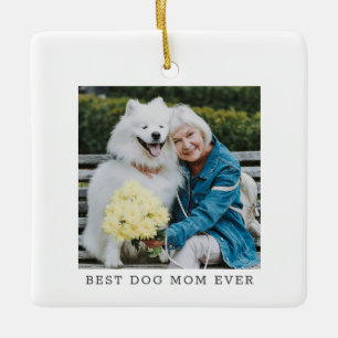 Best Dog Mom Ever Photo Simple Custom Christmas Ceramic Ornament