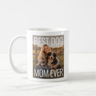Best Dog Mom Ever PhotoPop Coffee Mug