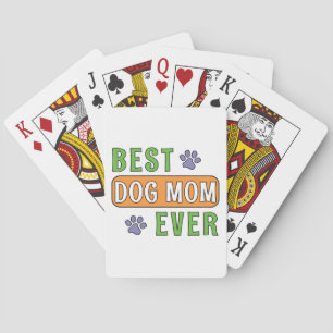 Best Dog Mom Ever    Playing Cards