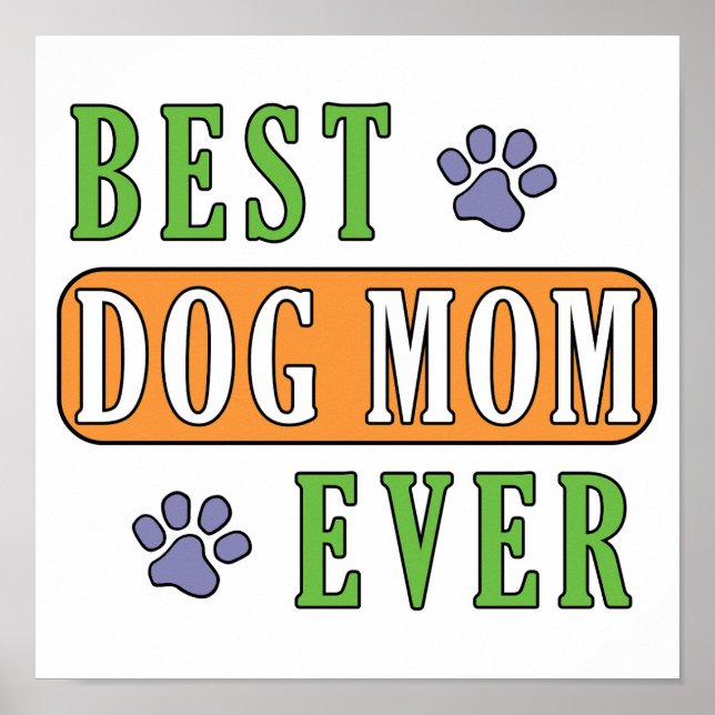 Best Dog Mom Ever   Poster (Front)