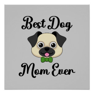 Best Dog Mom Ever Poster