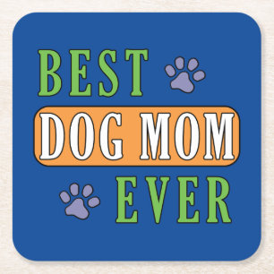 Best Dog Mom Ever Square Paper Coaster