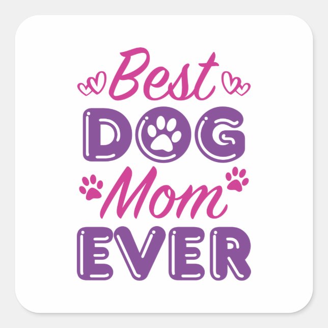 Best Dog Mom Ever Square Sticker (Front)