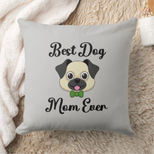 Best Dog Mom Ever Throw Pillow