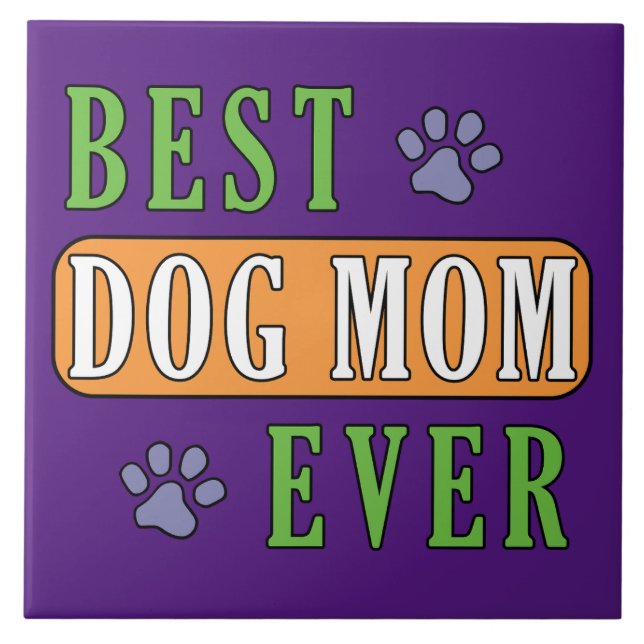 Best Dog Mom Ever  Tile (Front)