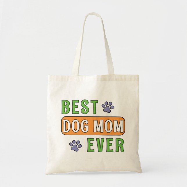 Best Dog Mom Ever    Tote Bag (Front)