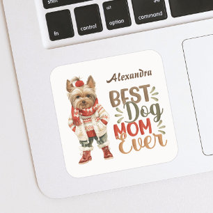 Best Dog Mom Ever Yorkie Custom Square Sticker