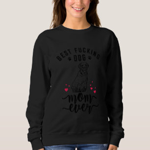 Best Dog Mom Labrador Retriever Ever Sweatshirt