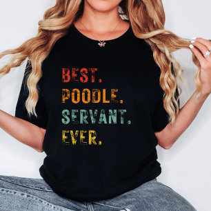 Best Dog Mom Servant Ever Poodle Womens T-Shirt
