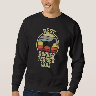 Best Dog Mother Mom Vintage Border Terrier Sweatshirt