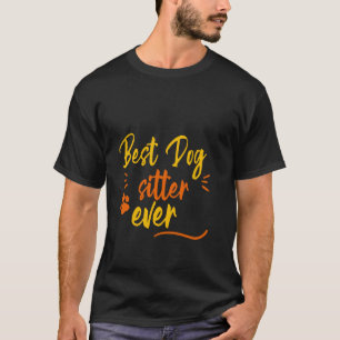 Best Dog Sitter Ever Animal Pet Training T-Shirt