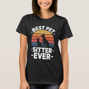 Best Dog Sitter Ever Funny Pet Care Men Women Pet T-Shirt