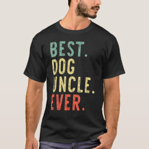 Best Dog Uncle Ever  Father's Day 3 T-Shirt