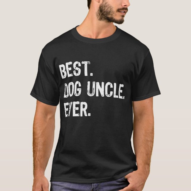 Best Dog Uncle Ever Funny Gift Father's Day Christ T-Shirt (Front)