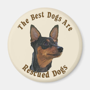 Best Dogs Are Rescued - Miniature Pinscher Magnet