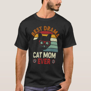 Best Drama Cat Mom Ever Retro Vintage Cat For Moth T-Shirt