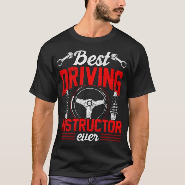 Best Driving Instructor Ever Sayings Teacher Drive T-Shirt (Front)