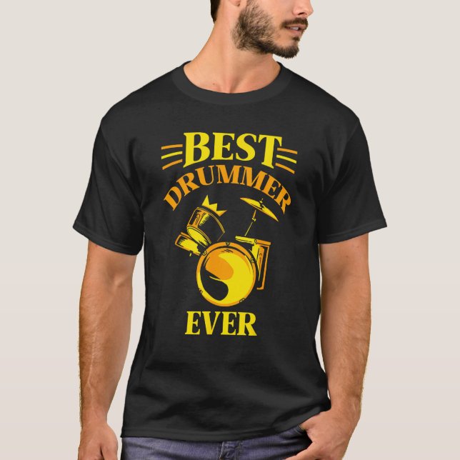Best Drummer Ever Intrument  Drum Drumming T-Shirt (Front)